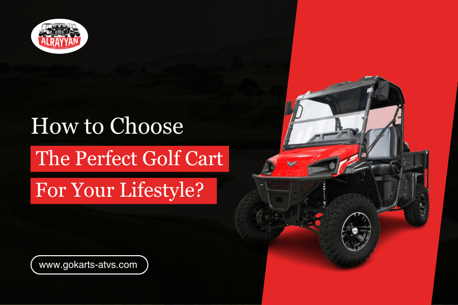 How to Choose the Perfect Golf Cart for Your Lifestyle